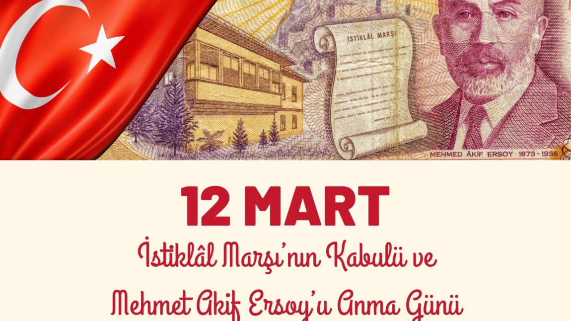 12 Mart İstiklal Marşı'nın Kabulü ve Mehmet Akif Ersoy'u Anma Günü