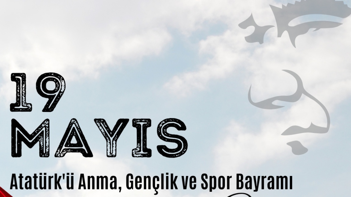 19 Mayıs Atatürk'ü Anma Gençlik ve Spor Bayramı Kutlu Olsun